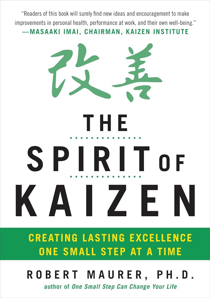 The Spirit of Kaizen by Robert Maurer